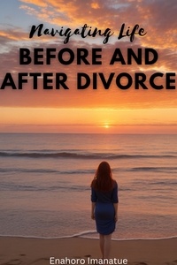  Enahoro Imanatue - Navigating Life Before and After Divorce.