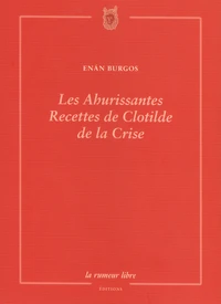 Les ahurissantes recettes de Clotilde de la Crise