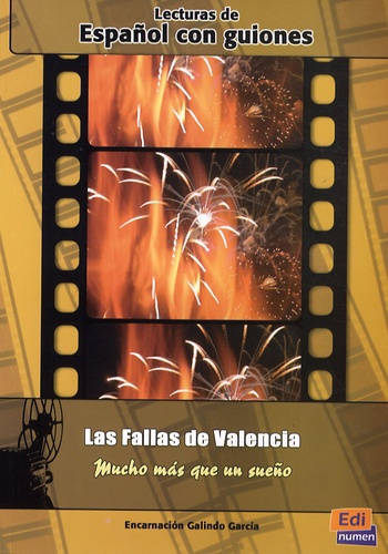 Encarnacion Galindo Garcia - Las Fallas de Valencia - Mucho mas que un sueño.