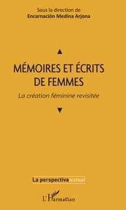 Encarnacion Medina Arjona - Mémoires et écrits de femmes - La création féminine revisitée.