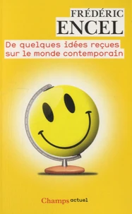 De quelques idées reçues sur le monde contemporain