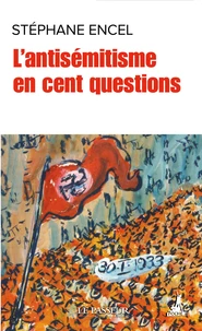 L'antisémitisme en cent questions