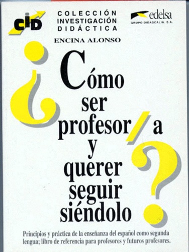 Encina Alonso - Como Ser Profesor A Y Querer Seguir Siendolo ?.