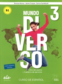 Encina Alonso et Jaime Corpas - Mundo Diverso 3 B1 - Libro del alumno + cuaderno de ejercicios.