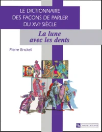 Le dictionnaire des façons de parler du XVIe siècle