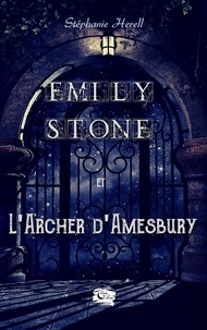  Encre de Lune éditions - Emily Stone - Et l'archer d'Amesbury.
