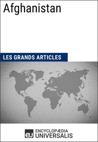  Encyclopaedia Universalis et  Les Grands Articles - Afghanistan - Les Grands Articles d'Universalis.