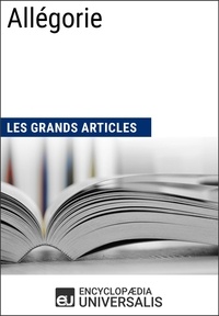  Encyclopaedia Universalis et  Les Grands Articles - Allégorie - Les Grands Articles d'Universalis.