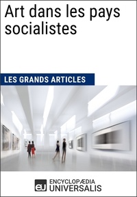  Encyclopaedia Universalis et  Les Grands Articles - Art dans les pays socialistes - Les Grands Articles d'Universalis.