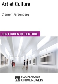  Encyclopaedia Universalis - Art et Culture de Clement Greenberg - Les Fiches de lecture d'Universalis.