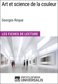  Encyclopaedia Universalis - Art et science de la couleur de Georges Roque - Les Fiches de Lecture d'Universalis.