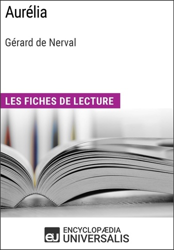 Aurélia de Gérard de Nerval. Les Fiches de lecture d'Universalis