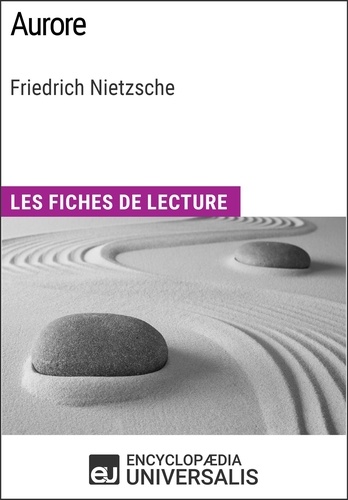 Aurore de Friedrich Nietzsche. Les Fiches de lecture d'Universalis