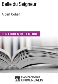  Encyclopaedia Universalis - Belle du Seigneur d'Albert Cohen - Les Fiches de lecture d'Universalis.