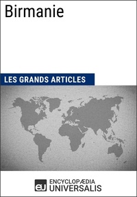 Encyclopaedia Universalis et  Les Grands Articles - Birmanie - Les Grands Articles d'Universalis.