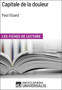  Encyclopaedia Universalis - Capitale de la douleur de Paul Eluard - Les Fiches de lecture d'Universalis.