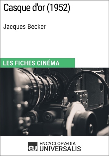Casque d'or de Jean Becker. Les Fiches Cinéma d'Universalis