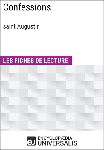 Confessions de saint Augustin. Les Fiches de lecture d'Universalis