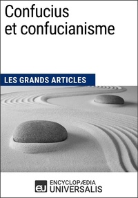  Encyclopaedia Universalis - Confucius et confucianisme - Les Grands Articles d'Universalis.