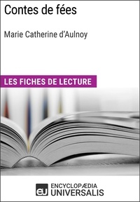  Encyclopaedia Universalis - Contes de fées de Marie Catherine d'Aulnoy - Les Fiches de lecture d'Universalis.