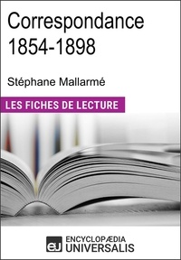  Encyclopaedia Universalis - Correspondance 1854-1898 de Stéphane Mallarmé - Les Fiches de lecture d'Universalis.
