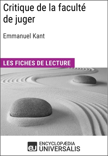 Critique de la faculté de juger d'Emmanuel Kant. Les Fiches de lecture d'Universalis
