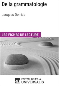  Encyclopaedia Universalis - De la grammatologie de Jacques Derrida - Les Fiches de lecture d'Universalis.