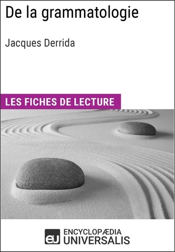 De la grammatologie de Jacques Derrida. Les Fiches de lecture d'Universalis