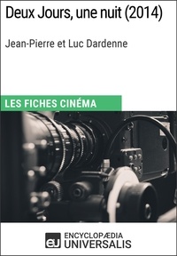  Encyclopaedia Universalis - Deux Jours, une nuit de Jean-Pierre et Luc Dardenne - Les Fiches Cinéma d'Universalis.
