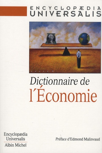  Encyclopaedia Universalis - Dictionnaire de l'Economie.