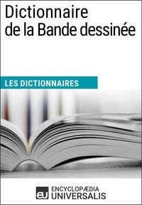 Encyclopaedia Universalis - Dictionnaire de la Bande dessinée - Les Dictionnaires d'Universalis.