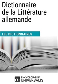  Encyclopaedia Universalis - Dictionnaire de la Littérature allemande - Les Dictionnaires d'Universalis.