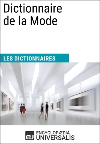 Dictionnaire de la Mode. Les Dictionnaires d'Universalis