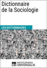  Encyclopaedia Universalis - Dictionnaire de la Sociologie - Les Dictionnaires d'Universalis.
