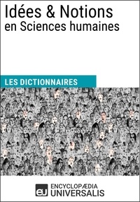  Encyclopaedia Universalis - Dictionnaire des Idées &amp; Notions en Sciences humaines - Les Dictionnaires d'Universalis.
