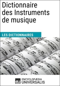  Encyclopaedia Universalis - Dictionnaire des Instruments de musique - Les Dictionnaires d'Universalis.