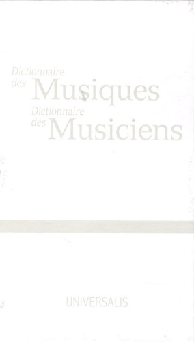  Encyclopaedia Universalis - Dictionnaire des Musiques Dictionnaire des Musiciens.