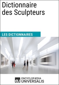  Encyclopaedia Universalis - Dictionnaire des Sculpteurs - Les Dictionnaires d'Universalis.