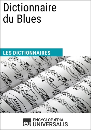 Dictionnaire du Blues. Les Dictionnaires d'Universalis