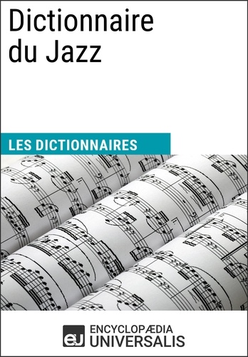  Encyclopaedia Universalis - Dictionnaire du Jazz - Les Dictionnaires d'Universalis.