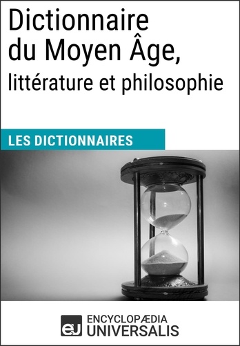 Dictionnaire du Moyen Âge, littérature et philosophie. Les Dictionnaires d'Universalis