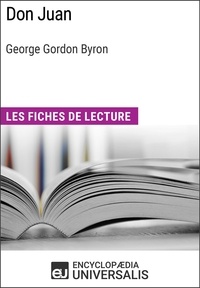  Encyclopaedia Universalis - Don Juan de George Gordon Byron - Les Fiches de lecture d'Universalis.