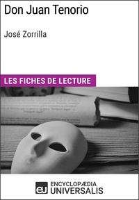  Encyclopaedia Universalis - Don Juan Tenorio de José Zorrilla (Les Fiches de Lecture d'Universalis) - Les Fiches de Lecture d'Universalis.
