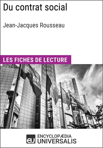 Du contrat social de Jean-Jacques Rousseau. Les Fiches de lecture d'Universalis