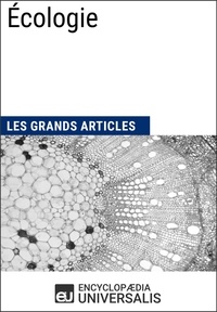  Encyclopaedia Universalis et  Les Grands Articles - Écologie - Les Grands Articles d'Universalis.