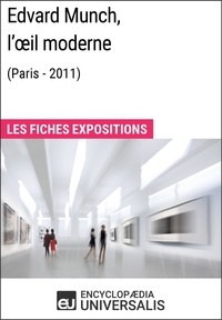  Encyclopaedia Universalis - Edvard Munch, l'œil moderne (Paris - 2011) - Les Fiches Exposition d'Universalis.