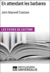  Encyclopaedia Universalis - En attendant les barbares de John Maxwell Coetzee - Les Fiches de lecture d'Universalis.