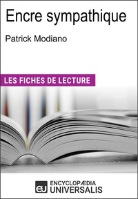  Encyclopaedia Universalis - Encre sympathique de Patrick Modiano - Les Fiches de lecture d'Universalis.