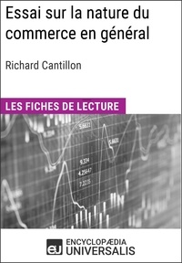  Encyclopaedia Universalis - Essai sur la nature du commerce en général de Richard Cantillon - Les Fiches de lecture d'Universalis.