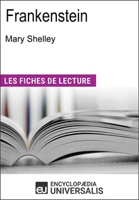  Encyclopaedia Universalis - Frankenstein de Mary Shelley - Les Fiches de lecture d'Universalis.